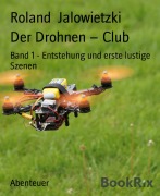 Cover-Bild zum Titel 'Der Drohnen - Club' von 'Roland Jalowietzki'