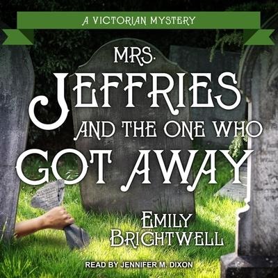 Mrs. Jeffries and the One Who Got Away - Emily Brightwell