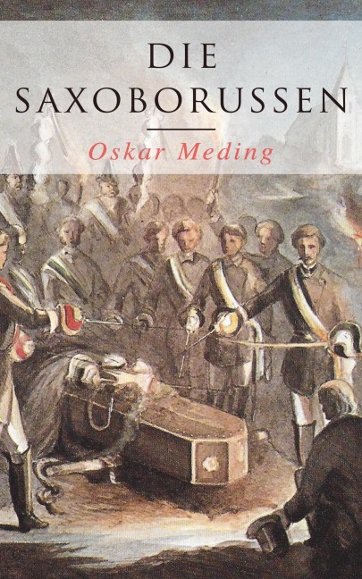 Die Saxoborussen: Historischer Roman - Oskar Meding