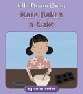 Kate Bakes a Cake - Cecilia Minden