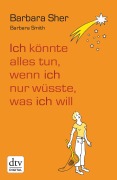 Cover-Bild zum Titel 'Ich könnte alles tun, wenn ich nur wüsste, was ich will' von 'Barbara Sher'