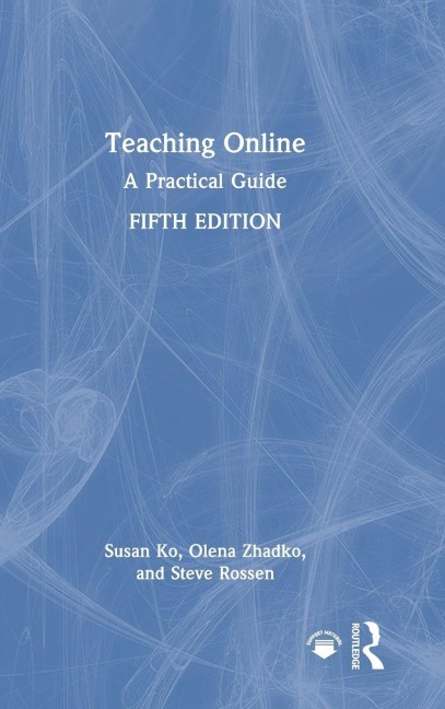 Teaching Online - Susan Ko, Steve Rossen, Olena Zhadko