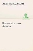Cover-Bild zum Titel 'Brieven uit en over Amerika' von 'Aletta H. (Aletta Henriette) Jacobs'