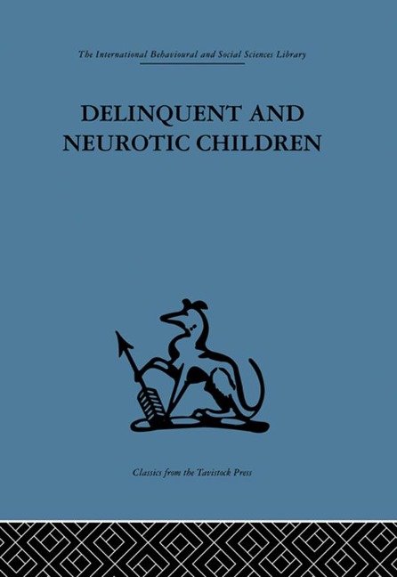 Delinquent and Neurotic Children - 