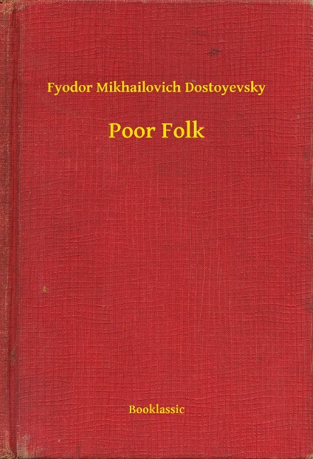 Poor Folk - Fyodor Mikhailovich Dostoyevsky
