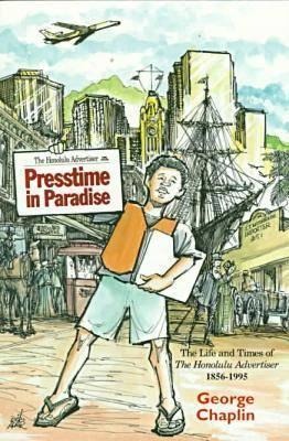Presstime in Paradise - George Chaplin