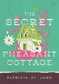 Cover-Bild zum Titel 'The Secret at Pheasant Cottage' von 'Patricia St John'