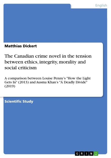 The Canadian crime novel in the tension between ethics, integrity, morality and social criticism - Matthias Dickert