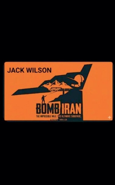 Bomb Iran - Jack Wilson