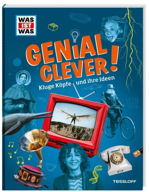 WAS IST WAS Genial clever! Kluge Köpfe und ihre Ideen - Andrea Weller-Essers