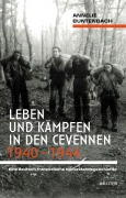 Cover-Bild zum Titel 'Leben und Kämpfen in den Cevennen 1940-1944' von 'Annelie Buntenbach'