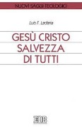 Cover-Bild zum Titel 'Gesù Cristo salvezza di tutti' von 'Luis F. Ladaria'