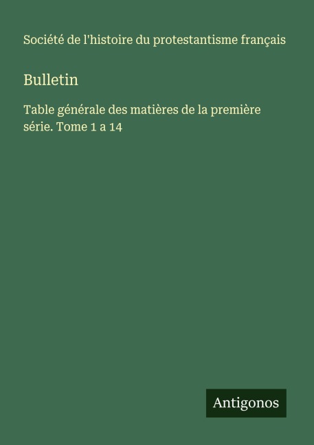 Bulletin - Société de l'histoire du protestantisme français