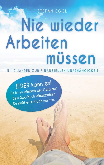 Nie wieder Arbeiten müssen - Stefan Eggl