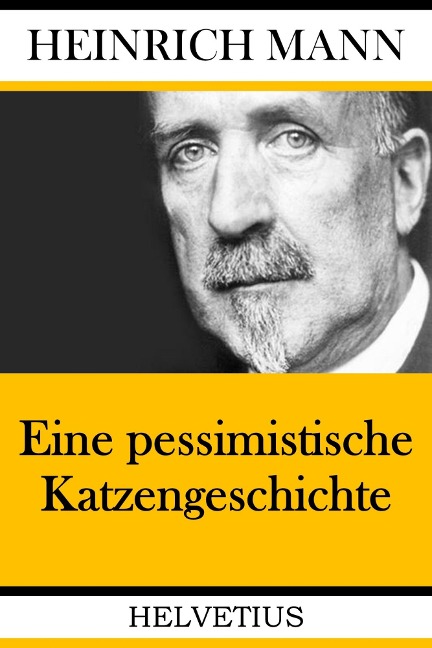 Eine pessimistische Katzengeschichte - Heinrich Mann