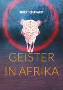 Cover-Bild zum Titel 'Geister in Afrika' von 'Robert Eberhardt'