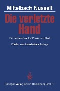 Die verletzte Hand - H. R. Mittelbach, S. Nusselt