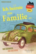 Cover-Bild zum Titel 'Deutscher Fernseh-Kult: Ich heirate eine Familie' von 'Thorsten Walch'