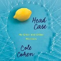 Head Case: My Brain and Other Wonders - Cole Cohen
