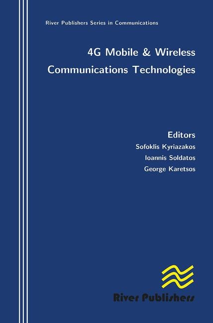 4g Mobile and Wireless Communications Technologies - George Karetsos, Sofoklis Kyriazakos, Ioannis Soldatos