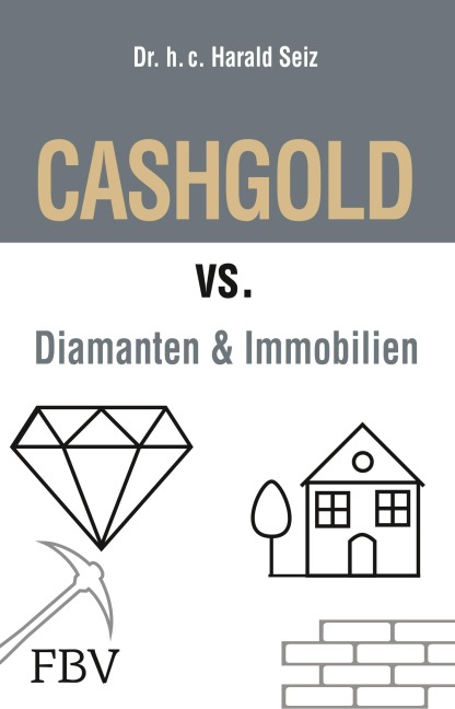 CASHGOLD vs. Diamanten und Immobilien - Harald Seiz