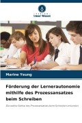 Cover-Bild zum Titel 'Förderung der Lernerautonomie mithilfe des Prozessansatzes beim Schreiben' von 'Marine Yeung'