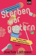 Cover-Bild zum Titel 'Sterben war gestern. Aus dem Leben eines Jugendforschers' von 'Joachim Lottmann'
