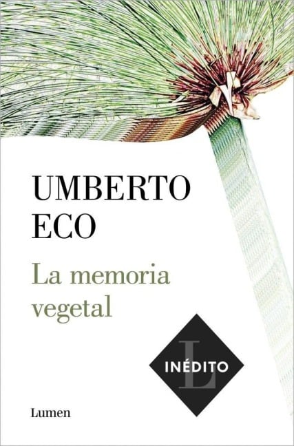 La Memoria Vegetal / Plant Memory - Umberto Eco