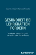 Cover-Bild zum Titel 'Gesundheit bei Lehrkräften fördern' von 'Yasemin Z. Varol, Johannes Wendsche'
