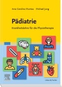 Cover-Bild zum Titel 'Pädiatrie: Krankheitsleher für die Physiotherapie' von 'Ania Carolina Muntau, Michael Jung'