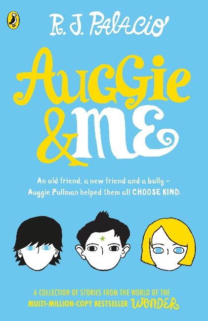 Auggie & Me: Three Wonder Stories - R. J. Palacio