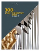 Cover-Bild zum Titel '300 Jahre Hildebrandt-Orgel in Störmthal' von ''
