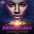 Cover-Bild zum Titel 'The Baddest Chick Lib/E' von 'Alastair J. Hatter'