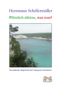 Cover-Bild zum Titel 'Plötzlich alleine, was nun?' von 'Herrmann Schiffermüller'
