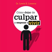 Cover-Bild zum Titel 'Cómo dejar de culpar y empezar a vivir' von 'Lewis Losoncys'