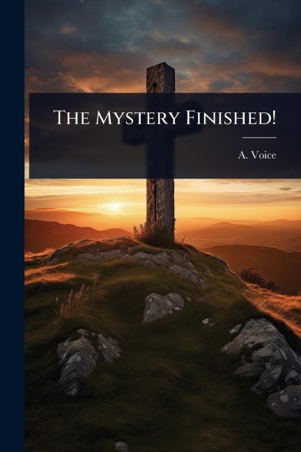 The Mystery Finished! - A. Voice