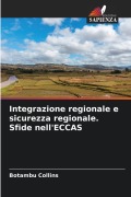 Cover-Bild zum Titel 'Integrazione regionale e sicurezza regionale. Sfide nell'ECCAS' von 'Botambu Collins'