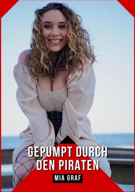 Gepumpt durch den Piraten - Mia Graf