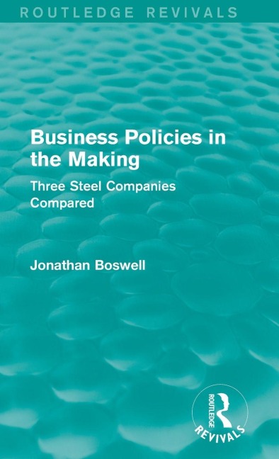 Business Policies in the Making (Routledge Revivals) - Jonathan Boswell