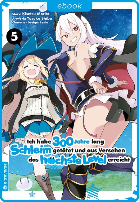 Ich habe 300 Jahre lang Schleim getötet und aus Versehen das höchste Level erreicht 05 - Kisetsu Morita, Yuskue Shiba, Benio