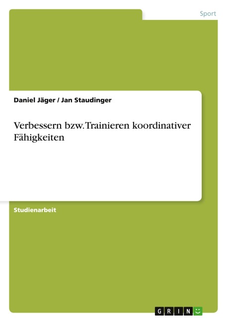 Verbessern bzw. Trainieren koordinativer Fähigkeiten - Daniel Jäger, Jan Staudinger