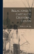Cover-Bild zum Titel 'Relaciones y cartas de Cristóbal Colón' von 'Christopher Columbus'