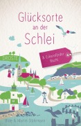 Cover-Bild zum Titel 'Glücksorte an der Schlei & Eckernförder Bucht' von 'Birte Stährmann, Martin Stährmann'