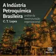 Cover-Bild zum Titel 'A Indústria Petroquímica Brasileira' von 'Carolina Tavares Lopes'