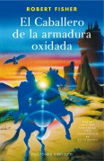 Cover-Bild zum Titel 'El caballero de la armadura oxidada' von 'Robert Fisher'