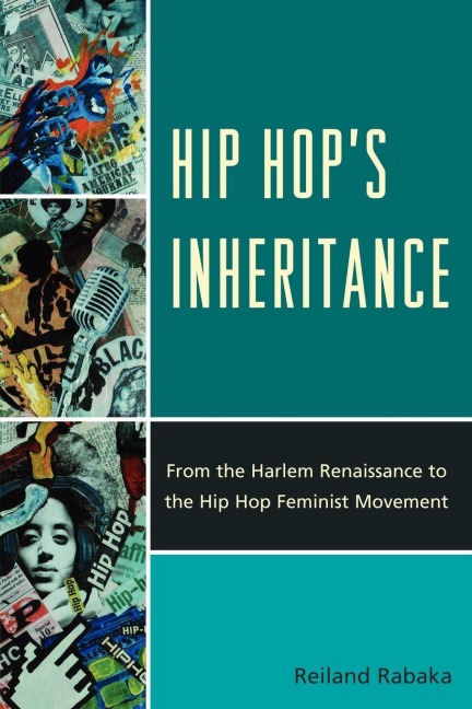 Hip Hop's Inheritance - Reiland Rabaka
