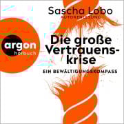 Cover-Bild zum Titel 'Die große Vertrauenskrise' von 'Sascha Lobo'