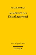 Cover-Bild zum Titel 'Missbrauch des Flüchtlingsrechts?' von 'Benjamin Karras'