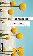 Cover-Bild zum Titel 'Tulpentanz' von 'Eva-Maria Bast'