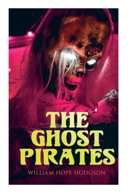 The Ghost Pirates - William Hope Hodgson